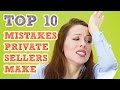Top 10 Mistakes Private Sellers Make